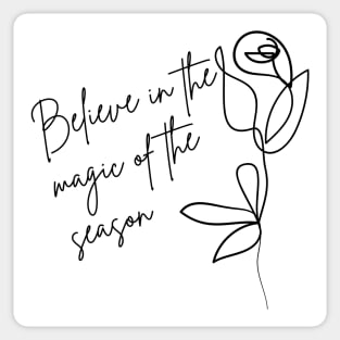 Believe In The Magic Of The Season. Beautiful Inspirational Quote. Sticker